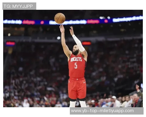 火箭队进攻乏力令人怀念范弗里特的关键作用与影响